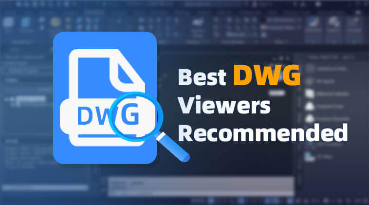 Top 10 phần mềm DWG Viewer miễn phí tốt nhất bạn có thể sử dụng trong năm 2026